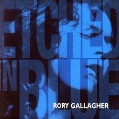 Rory Gallagher : Etched in Blue